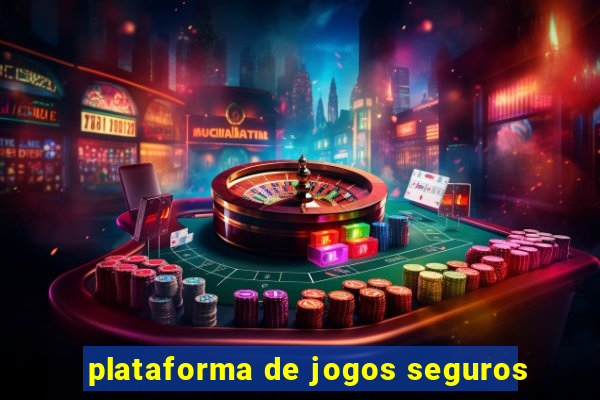 plataforma de jogos seguros